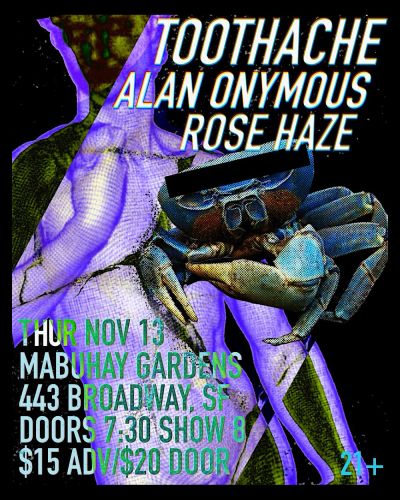 The re-opened legendary venue Mabuhay Gardens hosts Toothache, Alan Onymous and Rose Haze. Visuals by Ana Pang Antiterra presents&hellip; Toothache is bringing indie sleaze back with high energy percussion-forward songs you can shout along to.
